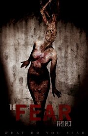 The Fear Project - лучший фильм в фильмографии Michael Ian Sugrue