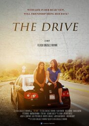 The Drive из фильмографии Фелиция Гонсалез Браун в главной роли.