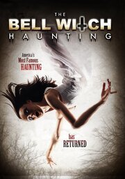 The Bell Witch Haunting из фильмографии Бенжамин Джеймс в главной роли.