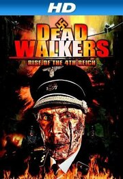 Dead Walkers: Rise of the 4th Reich - лучший фильм в фильмографии Graham Keith Gill