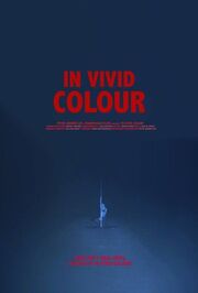 In Vivid Colour из фильмографии Алекс Григораш в главной роли.