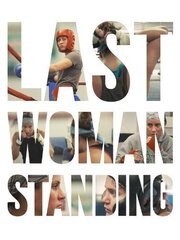 Last Woman Standing из фильмографии Juliet Lammers в главной роли.