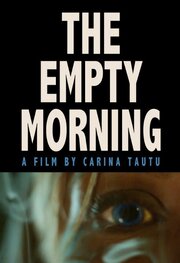 The Empty Morning - лучший фильм в фильмографии Карина Тотю