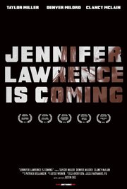 Jennifer Lawrence Is Coming из фильмографии Тейлор Миллер в главной роли.