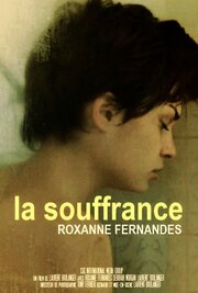 La Souffrance - лучший фильм в фильмографии Chloé Gouneau