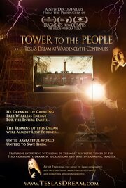 Tower to the People-Tesla's Dream at Wardenclyffe Continues - лучший фильм в фильмографии Джозеф Бессетт