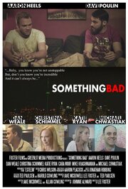 Something Bad - лучший фильм в фильмографии Jay Staley