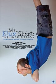 Mr. Blue Shirt: The Inspiration из фильмографии Matthew DeRose в главной роли.