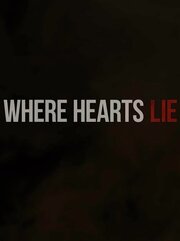 Where Hearts Lie из фильмографии Адам Пьяченте в главной роли.