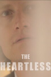 The Heartless - лучший фильм в фильмографии Graham Pritz-Bennett