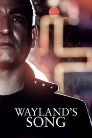 Wayland's Song - лучший фильм в фильмографии Colin Graham