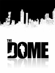 The Dome из фильмографии Дреннан Бэйкер в главной роли.