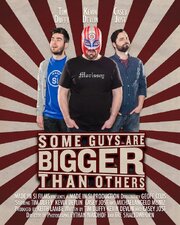 Some Guys Are Bigger Than Others - лучший фильм в фильмографии Майк Риззо