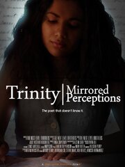 Trinity: Mirrored Perceptions из фильмографии Keu Reyes в главной роли.