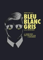 Bleu Blanc Gris - лучший фильм в фильмографии Аликс Андреани