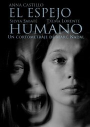 El espejo humano - лучший фильм в фильмографии Marc Nadal