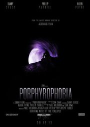 Porphyrophobia - лучший фильм в фильмографии Kaci-Leigh Holbrook