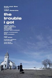 The Trouble I Got - лучший фильм в фильмографии Callen Diederichs