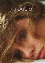 Trouble из фильмографии Джеки Дебэтин в главной роли.