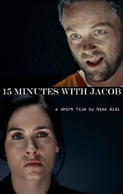 15 Minutes with Jacob - лучший фильм в фильмографии Sebastien Najand