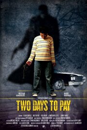 Two Days to Pay - лучший фильм в фильмографии Бенжамин Тайлер Найт