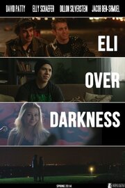 Eli Over Darkness из фильмографии Элли Шефер в главной роли.