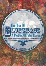 The Tao of Bluegrass: A Portrait of Peter Rowan - лучший фильм в фильмографии Сэм Буш