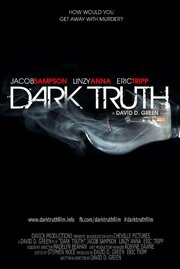 Dark Truth - лучший фильм в фильмографии Linzy Anna