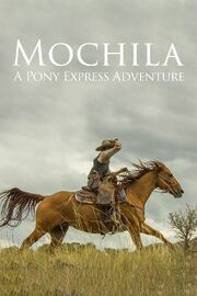 Mochila: A Pony Express Adventure из фильмографии Брэкстон МакАллистер в главной роли.