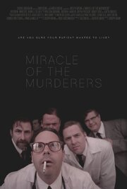 Miracle of the Murderers - лучший фильм в фильмографии Bradford Leak