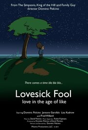 Lovesick Fool - Love in the Age of Like - лучший фильм в фильмографии Дэвид Полчино