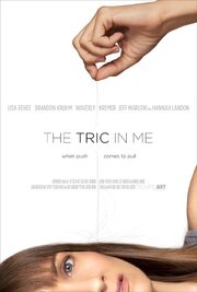 The Tric in Me из фильмографии David Workman в главной роли.