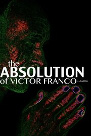 The Absolution of Victor Franco - лучший фильм в фильмографии Katharine Goodenow