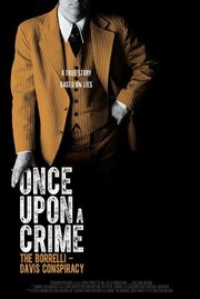 Once Upon a Crime: The Borrelli Davis Conspiracy - лучший фильм в фильмографии Mike Borrelli