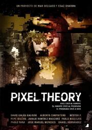 Pixel Theory - лучший фильм в фильмографии Paco Cintado