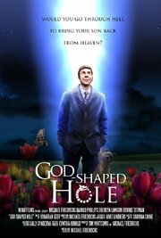 God Shaped Hole из фильмографии Майкл Линдберг в главной роли.