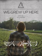 We Grew Up Here - лучший фильм в фильмографии A.C. Neel