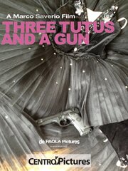 Three Tutus and a Gun - лучший фильм в фильмографии Ekaterina Zharkova