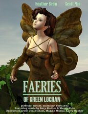 Faeries of Green Lochan - лучший фильм в фильмографии Венди Рул