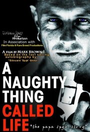 A Naughty Thing Called Life - лучший фильм в фильмографии Mark Brown