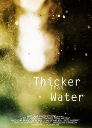 Thicker Than Water - лучший фильм в фильмографии Миюки Лотз