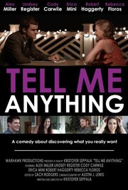 Tell Me Anything из фильмографии Austin J. Lewis в главной роли.