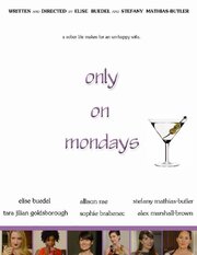 Only on Mondays из фильмографии Tara Jilian Goldsborough в главной роли.