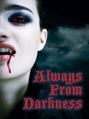 Always from Darkness - лучший фильм в фильмографии Виолетта