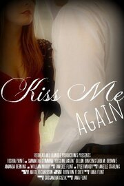 Kiss Me Again - лучший фильм в фильмографии Tara Maureen Browne