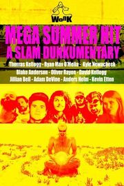 Mega Summer Hit: A Slam Dunkumentary - лучший фильм в фильмографии David Kellogg