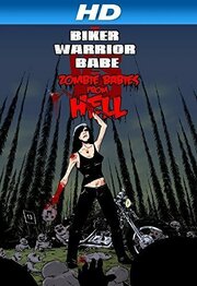 The Biker Warrior Babe vs. The Zombie Babies from Hell - лучший фильм в фильмографии Райан Е. Френсис