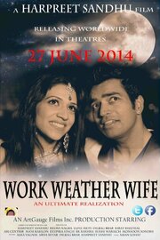 WWW: Work Weather Wife - лучший фильм в фильмографии Kirat Bhathal