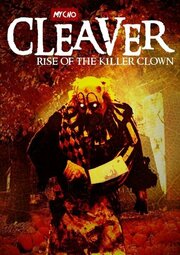 Cleaver: Rise of the Killer Clown из фильмографии Кайли Слевин в главной роли.