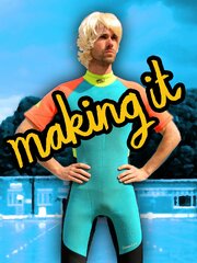 Making It - лучший фильм в фильмографии Стивен Гловер